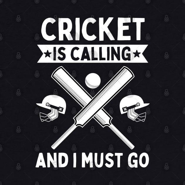 Cricket Is Calling And I Must Go by footballomatic